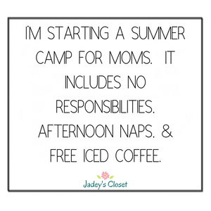 Moms Should Have Summer Camps Too